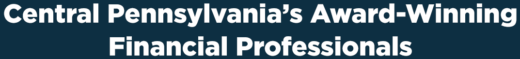 Central Pennsylvania's Award Winning Financial Professionals